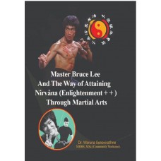 Master Bruce Lee And The Way of Attaining Nirvana Enlightenment Through Martial Arts