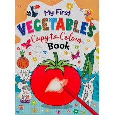 My First Vegetables Copy to Colour Book