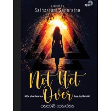 Not Yet Over - නොට් යෙට් ඔවර්
