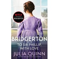 BRIDGERTON TO SIR PHILLIP, WITH LOVE