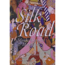 Silk Road - Monks, Warriors & Merchants