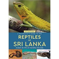 A Naturalist's Guide To The Reptiles Of Sri Lanka